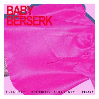 LP Baby Beserk: Slightly Hysterical Girl With Pearls