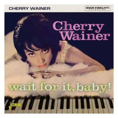 CD Cherry Wainer: Wait For It, Baby!