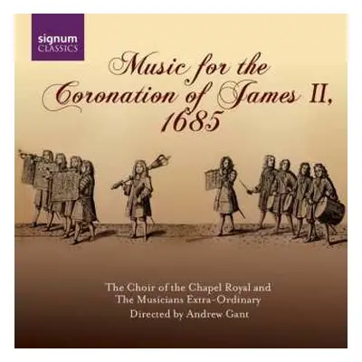 CD Andrew Gant: Music For The Coronation Of James II, 1685