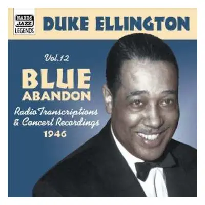 CD Duke Ellington: Vol. 12 Blue Abandon (Radio Transcriptions & Concert Recordings 1946)