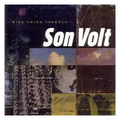 CD Son Volt: Wide Swing Tremolo