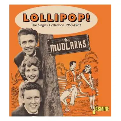 CD The Mudlarks: Lollipop: The Singles Collection 1958 - 1962