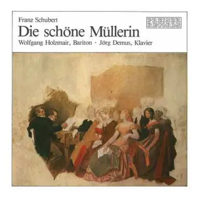 CD Franz Schubert: Die Schöne Müllerin D.795