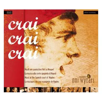 CD Oni Wytars: Crai Crai Crai: Music At The Spanish Court Of Naples