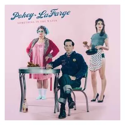 LP Pokey LaFarge: Something In The Water