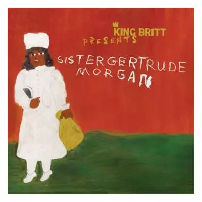 CD Gertrude Morgan: King Britt Presents Sister Getrude Morgan