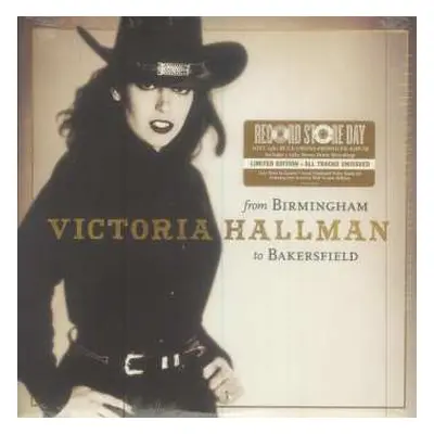 LP Victoria Hallman: From Birmingham To Bakersfield LTD