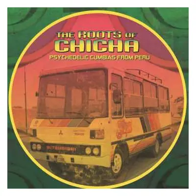 2LP Various: The Roots Of Chicha (Psychedelic Cumbias From Peru)