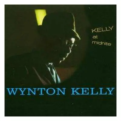 CD Wynton Kelly: Kelly At Midnite