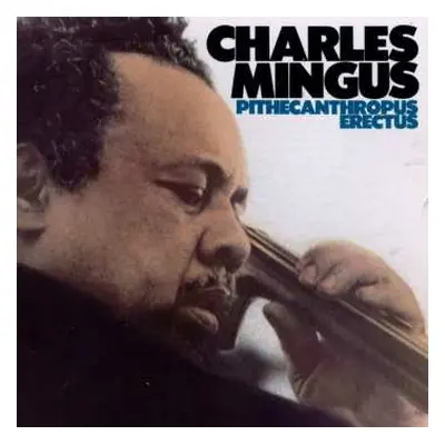 CD Charles Mingus Jazz Workshop: Pithecanthropus Erectus