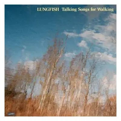 LP Lungfish: Talking Songs For Walking