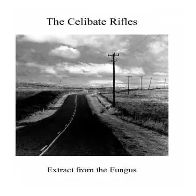 LP The Celibate Rifles: Extract From The Fungus LTD