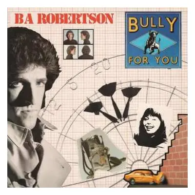 CD B. A. Robertson: Bully For You [Expanded Edition]