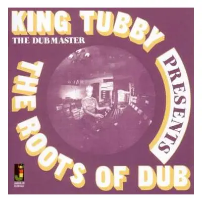 CD King Tubby: Presents The Roots Of Dub