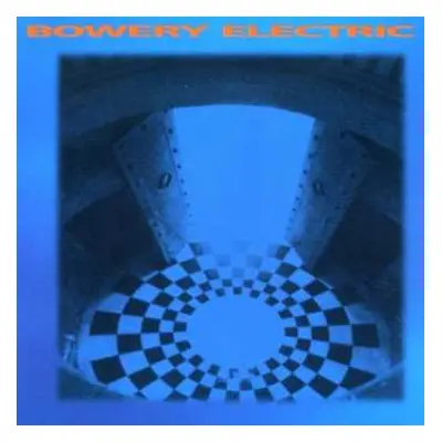 CD Bowery Electric: Bowery Electric