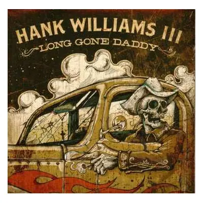 CD Hank Williams III: Long Gone Daddy