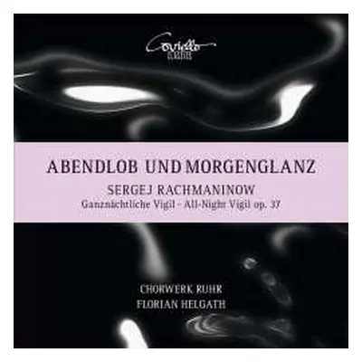 CD Sergej Rachmaninoff: Das Große Abend- Und Morgenlob Op.37