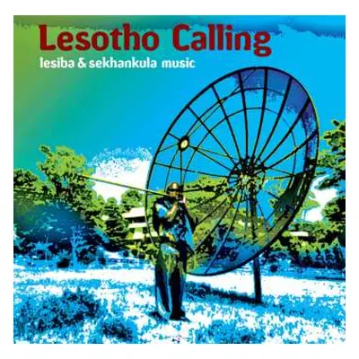 CD Various: Lesotho Calling - Lesiba & Sekhankula Music