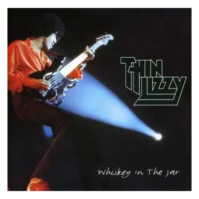 CD Thin Lizzy: Whisky In The Jar