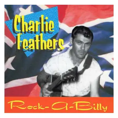 CD Charlie Feathers: Rock-A-Billy