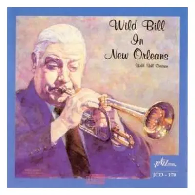 CD Wild Bill Davison: Wild Bill In New Orleans