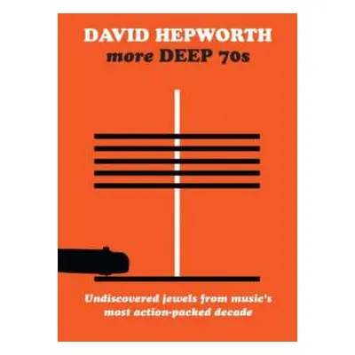 4CD Various: David Hepworth's More Deep 70s: Undiscovered Jewels From Music's Most Action-packed