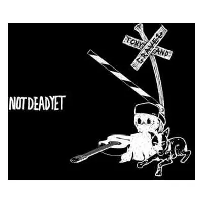 CD Tony & Gravel: Not Dead Yet