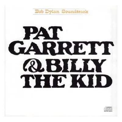 CD Bob Dylan: Pat Garrett & Billy The Kid