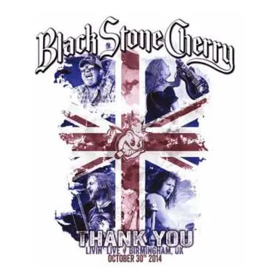 CD/Blu-ray Black Stone Cherry: Thank You - Livin' Live: Birmingham, UK (October 30th, 2014)