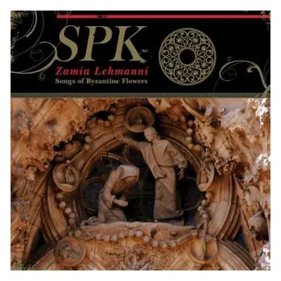 CD SPK: Zamia Lehmanni (Songs Of Byzantine Flowers)