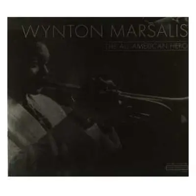 CD Wynton Marsalis: The All American Hero