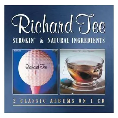 CD Richard Tee: Strokin' + Natural Ingredients