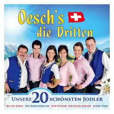 CD Oesch's Die Dritten: Unsere 20 Schönsten Jodler