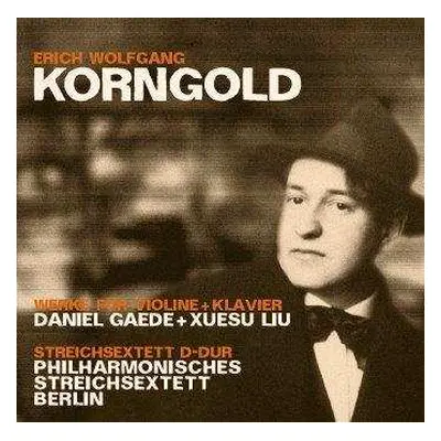 CD Erich Wolfgang Korngold: Werke für Violine und Klavier, Streichsextett D-Dur