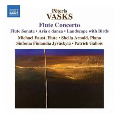 CD Pēteris Vasks: Flute Concerto • Flute Sonata • Aria E Danza • Landscape With Birds