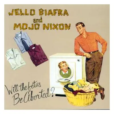 SP Jello Biafra: Will The Fetus Be Aborted?