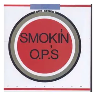 CD Bob Seger: Smokin' O.P.'s