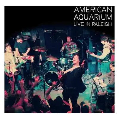 CD American Aquarium: Live in Raleigh