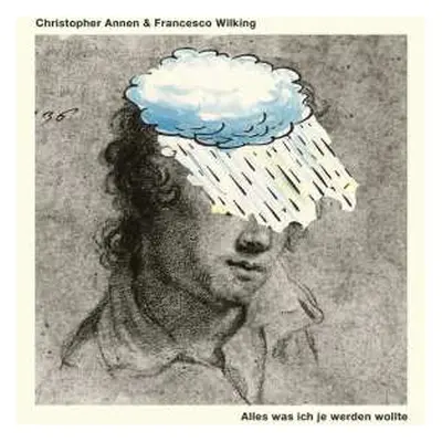 CD Christopher Annen & Francesco Wilking: Alles Was Ich Je Werden Wollte