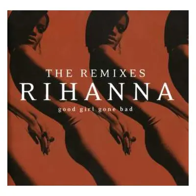 CD Rihanna: Good Girl Gone Bad: The Remixes