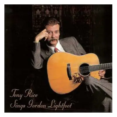 CD Tony Rice: Sings Gordon Lightfoot