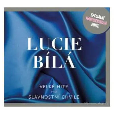 CD Lucie Bílá: Velké Hity Pro Slavnostní Chvíle (Speciální Narozeninová Edice)