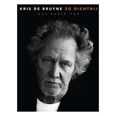 4CD Kris De Bruyne: Zo Dichtbij