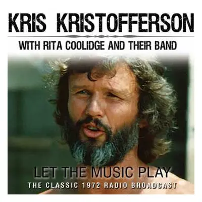 CD Kris Kristofferson & Rita Coolidge: Let The Music Play - The Classic 1972 Radio Broadcast