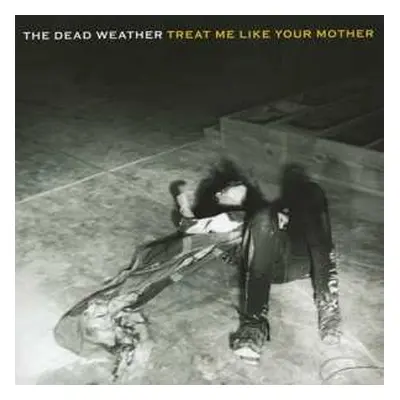 SP The Dead Weather: 7-treat Me Like Your Mother/you Just Can't Win