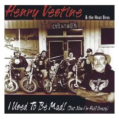 CD Henry Vestine: I Used To Be Mad! (But Now I'm Half Crazy)