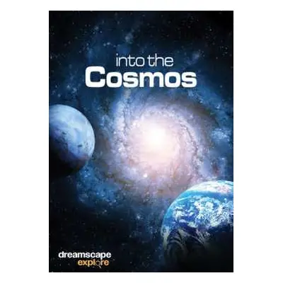 DVD Feature Film: Dreamscape Explore: Into The Cosmos