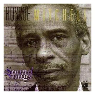 2CD Roscoe Mitchell: Sound Songs