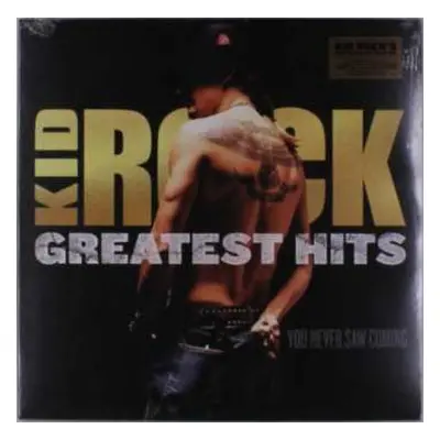 2LP Kid Rock: Greatest Hits: You Never Saw Coming