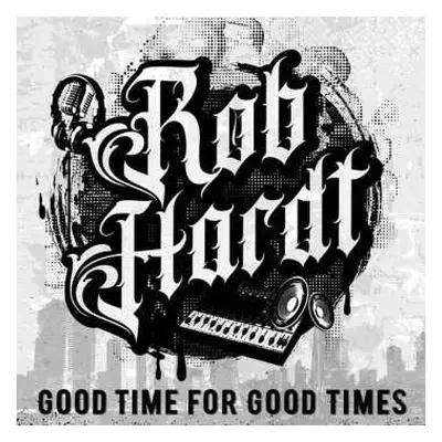 LP Robert Hardt: Good Time For Good Times